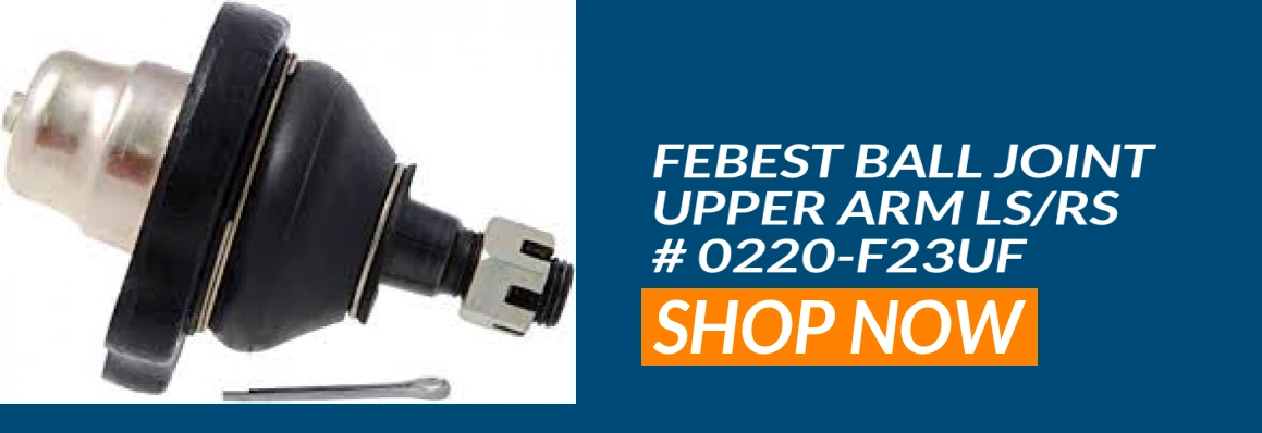 FEBEST BALL JOINT UPPER ARM LS/RS # 0220-F23UF